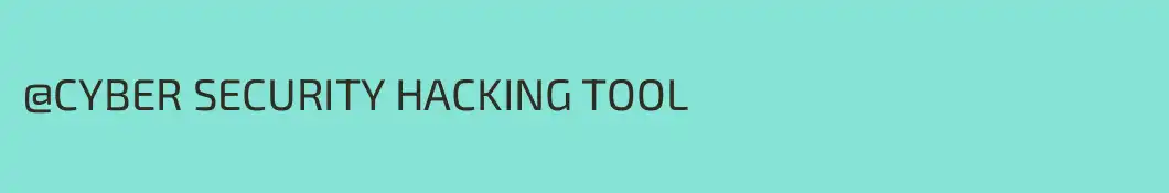 @CYBER SECURITY HACKING TOOL